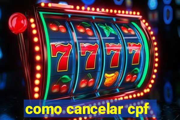 como cancelar cpf